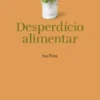 Desperdício Alimentar