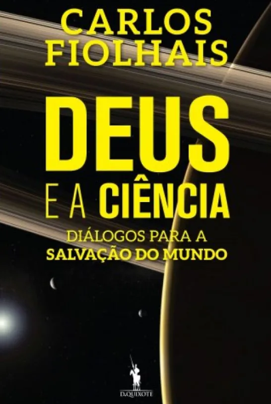 Deus e a Ciência - Diálogos para a Salvação do Mundo