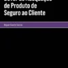 Dever de Adequação de Produtos de Seguros ao Cliente