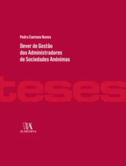 Dever de Gestão dos Administradores de Sociedades Anónimas