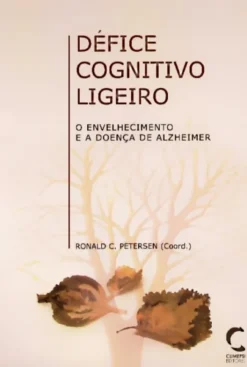 Défice Cognitivo Ligeiro - O Envelhecimento e a Doença de Alzheimer
