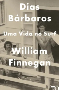 Dias Bárbaros - Uma Vida no Surf