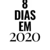 8 Dias em 2020