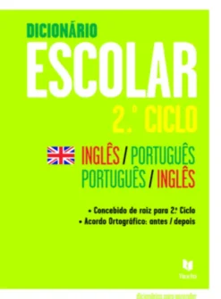 Dicionário Escolar 2º Ciclo Inglês / Português - Português / Inglês