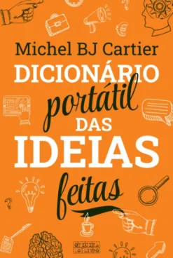 Dicionário Portátil das Ideias Feitas