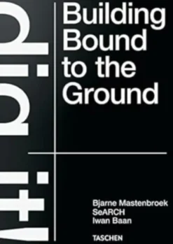 Dig It! - Building Bound to the Ground