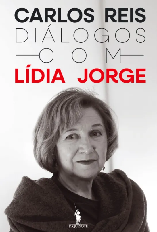 Diálogos com Lídia Jorge - Um Livro para Conhecer Melhor a Vida, o Pensamento e a Obra da mais Importante Escritora Portuguesa do nosso Tempo