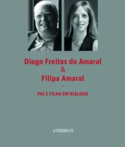 Diogo Freitas do Amaral & Filipa Amaral: pai e filha em diálogo