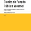 Direito da Função Pública - Volume I