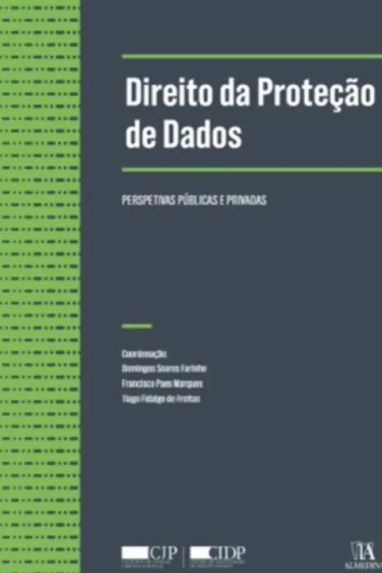 Direito da Proteção de Dados - Perspetivas Públicas e Privadas