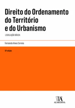 Direito do Ordenamento do Território e do Urbanismo - Legislação Básica