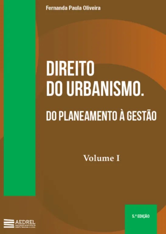 Direito do Urbanismo - Do Planeamento à Gestão - Vol. I