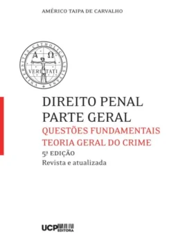 Direito Penal - Parte Geral - Questões Fundamentais - Teoria Geral do Crime