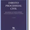 Direito Processual Civil - Do Antigo ao Novo Código
