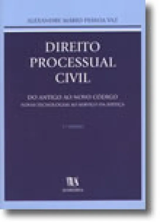Direito Processual Civil - Do Antigo ao Novo Código