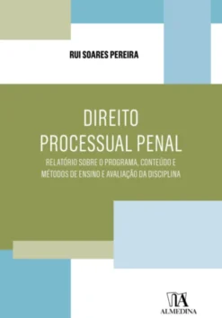 Direito Processual Penal - Relatório sobre o Programa, Conteúdo e Métodos de Ensino e Avaliação da Disciplina