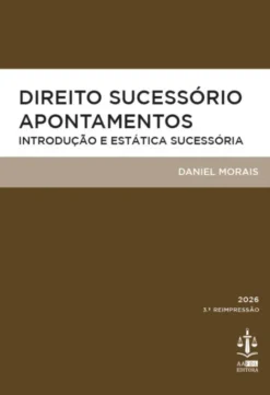 Direito Sucessório - Apontamentos -Introdução e Estática Sucessória