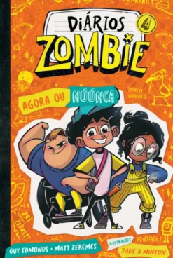 Diários Zombie 4 - Agora ou Núúnca