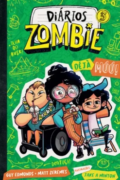Diários Zombie 3 - Dèjá Múú!