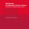 Distribuição de Património Social a Sócios - Fundamentos, Requisitos Legais e Ilicitude