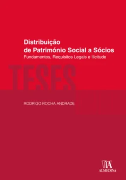 Distribuição de Património Social a Sócios - Fundamentos, Requisitos Legais e Ilicitude