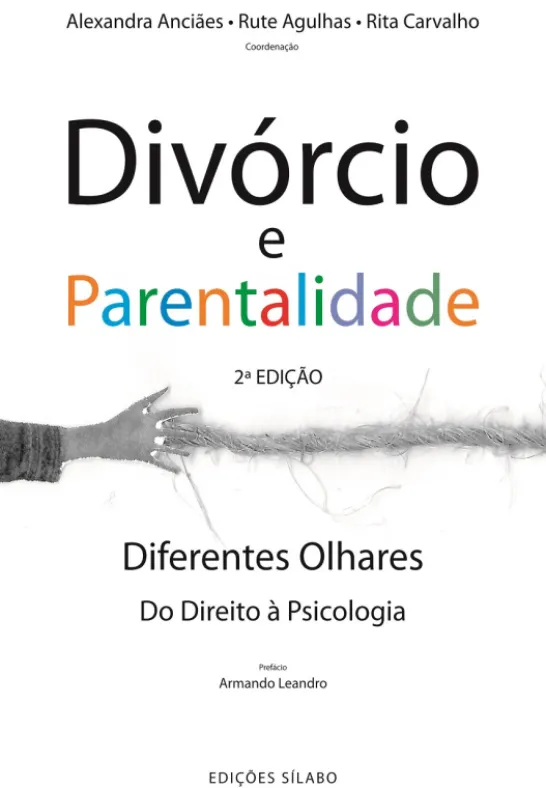 Divórcio e Parentalidade - Diferentes Olhares: Do Direito à Psicologia