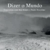 Dizer o Mundo - Conversas com Rui Nunes e Paulo Nozolino