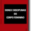 Dons e Disciplinas do Corpo Feminino