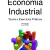 Economia Industrial - Teoria e Exercícios Práticos
