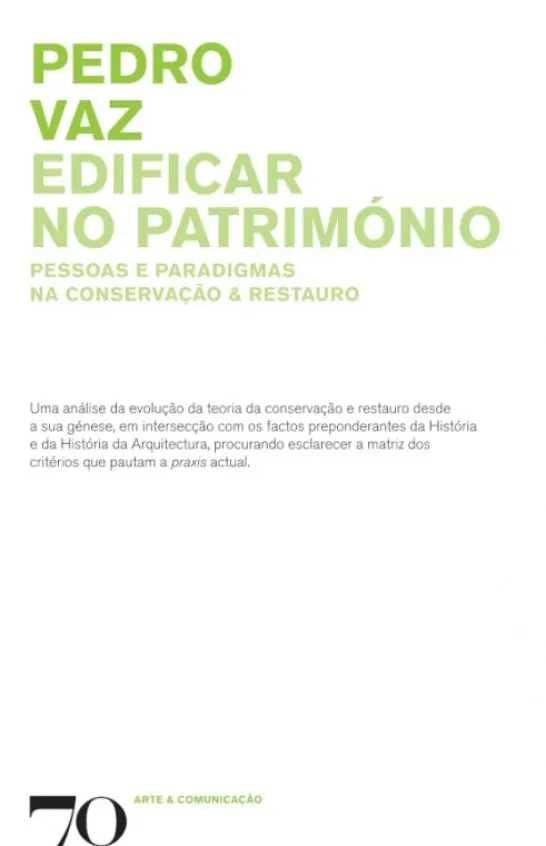 Edificar no Património: pessoas e paradigmas na conservação e restauro