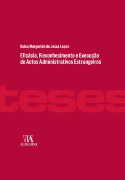 Eficácia, Reconhecimento e Execução deActos Administrativos Estrangeiros