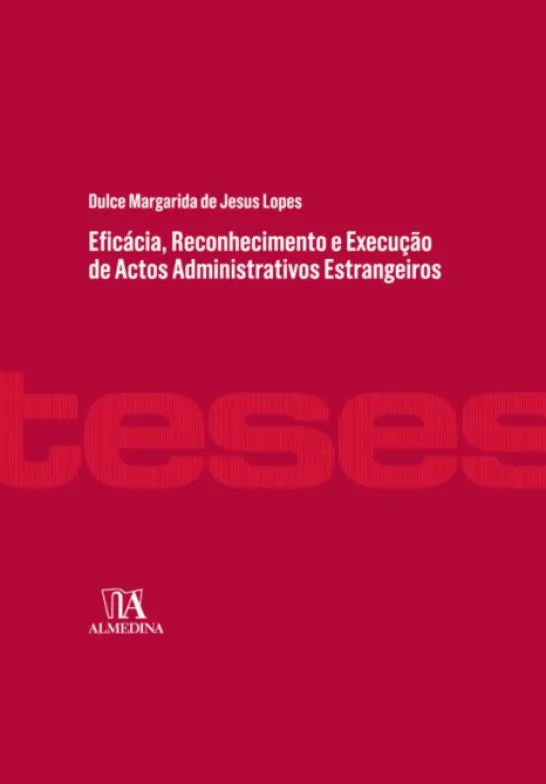 Eficácia, Reconhecimento e Execução deActos Administrativos Estrangeiros