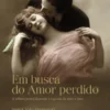 Em Busca do Amor Perdido: o bilhete postal ilustrado e a poesia de 1900 a 1920