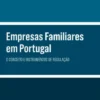 Empresas Familiares em Portugal - O Conceito e Instrumentos de Regulação