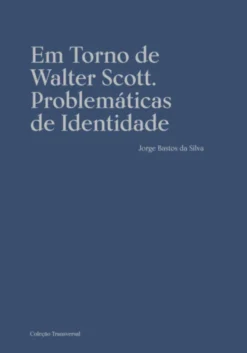 Em Torno de Walter Scott. Problemáticas de Identidade