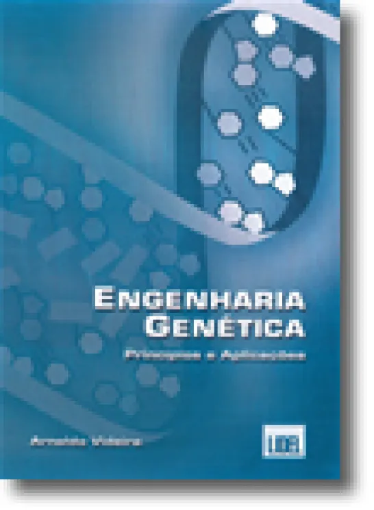 Engenharia Genética - Princípios e Aplicações