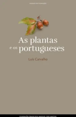 Ensaios da Fundação - As Plantas e os Portugueses