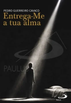 Entrega-Me a tua Alma