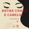 Entre Unhas e Cabelos