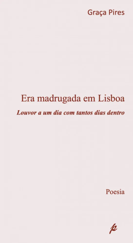 Era Madrugada em Lisboa - Louvor a um Dia com Tantos Dias Dentro
