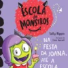 Escola de Monstros 4 - Na Festa da Joana, até a Escola Abana
