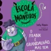 Escola de Monstros 9 - O Frank é Grandalhão, mas Tem Bom Coração