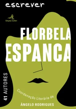 Escrever Florbela Espanca - 41 Autores