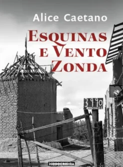 Esquinas e Vento Zonda - Contos Inscritos em Cenários da Região Oeste da Argentina
