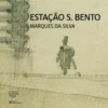 Estação S. Bento - Marques da Silva