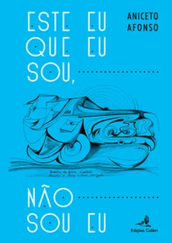 Este Eu que Eu Sou, Não Sou Eu
