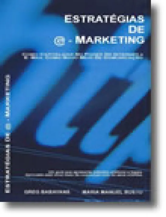 Estratégias de E-Marketing - Como Capitalizar no Poder da Internet e E-Mail como Novo Meio de Comunicação