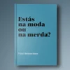 Estás na Moda ou na Merda?