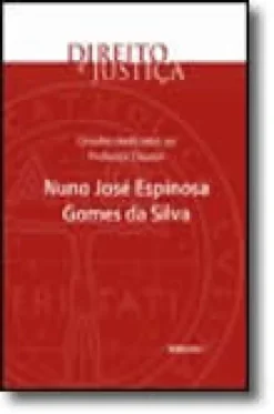 Estudos Dedicados ao Professor Doutor Nuno José Espinosa Gomes da Silva Volume I