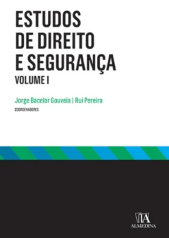 Estudos de Direito e Segurança Volume I - 2ª Edição